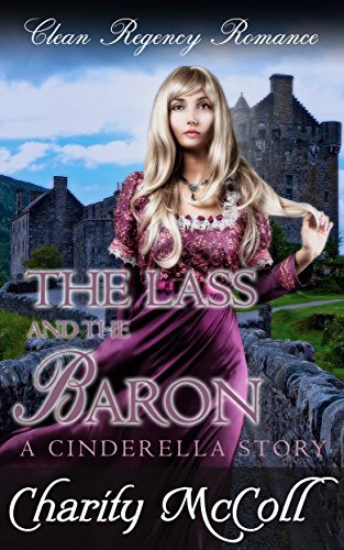 The Lass & The Baron: A Cinderella Story