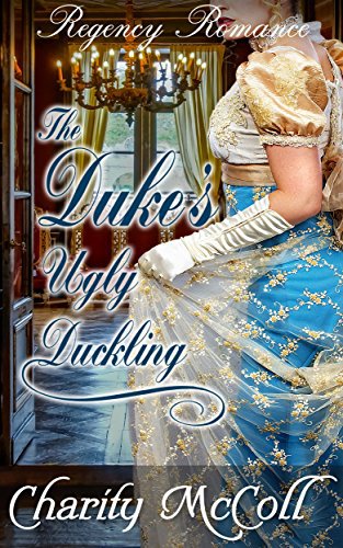 The Duke’s Ugly Duckling: Regency Romance
