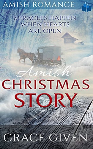 AMISH Christmas Story: Miracles Happen When Hearts Are Open