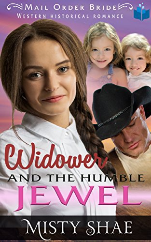 The Widower and The Humble Jewel: Mail Order Bride Western Historical Romance