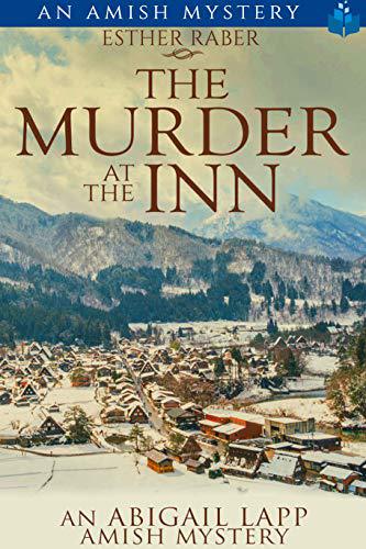 The Murder at the Inn: An Abigail Lapp Amish Mystery