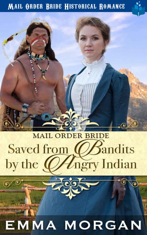 Mail Order Bride Saved from the Bandits by the Angry Indian
