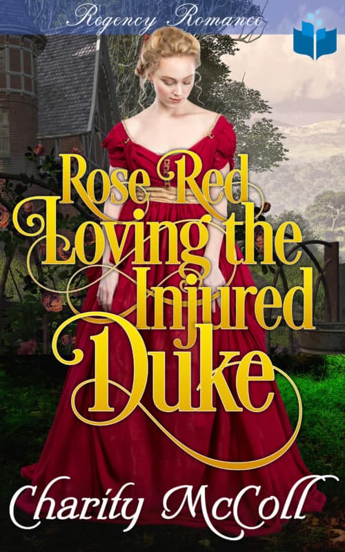 Rose Red Loving The Injured Duke
