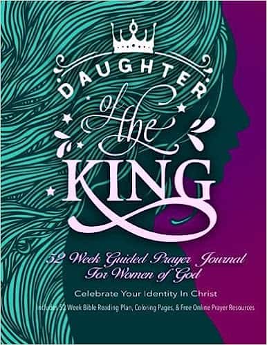 Daughter Of The King- 52 Week Guided Prayer Journal For Women of God