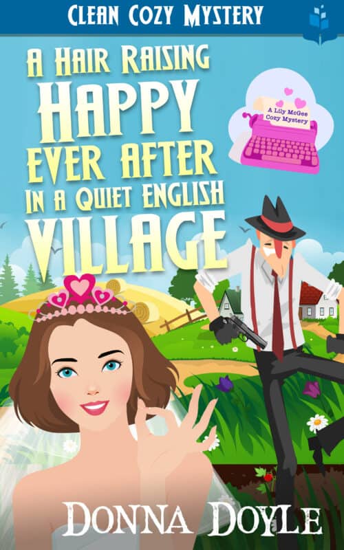 A Hair Raising Happy Ever After in a Quiet English Village