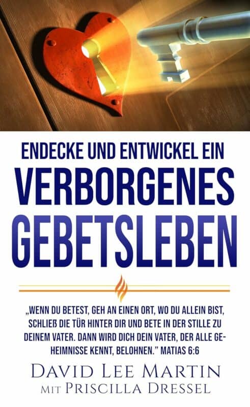 Endecke und Entwickel ein Verborgenes Gebetsleben