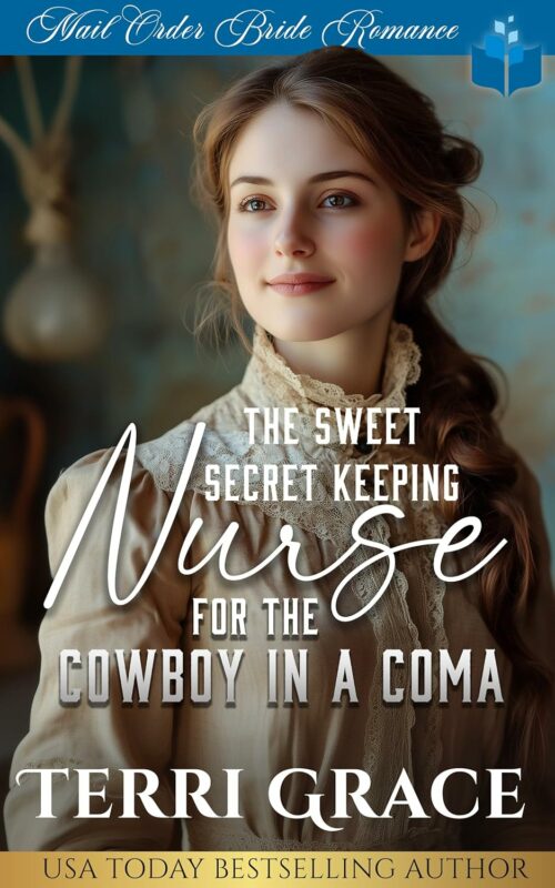 The Sweet Secret Keeping Nurse for the Cowboy in a Coma