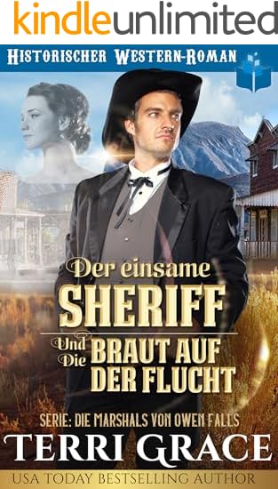 Der einsame Sheriff und die Braut auf der Flucht