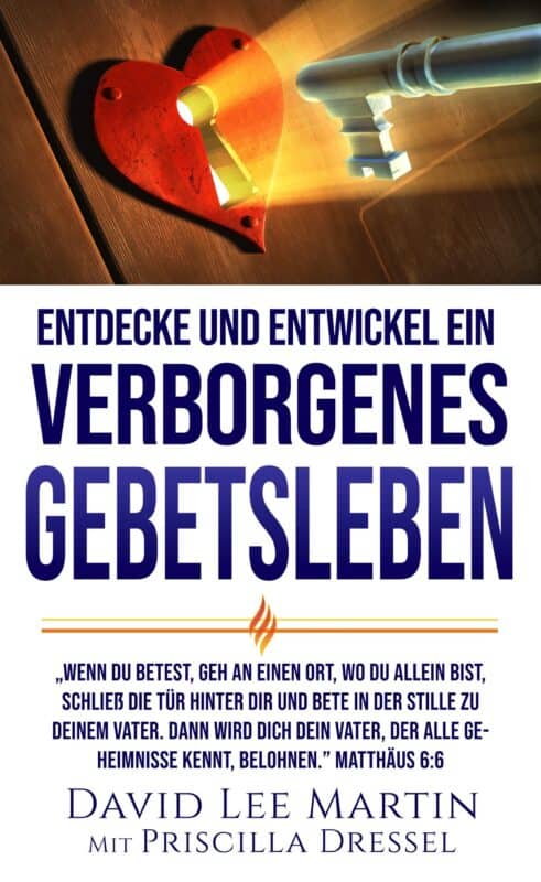 Entdecke und Entwickel ein Verborgenes Gebetsleben